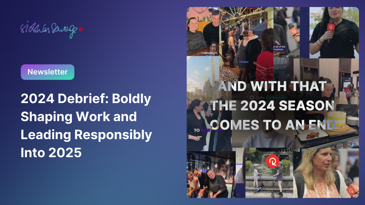 2024 Debrief: Boldly Shaping Work and Leading Responsibly Into 2025