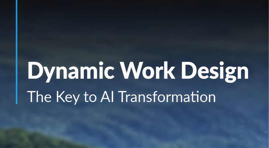 Dynamic Work Design - The Key to AI Transformation