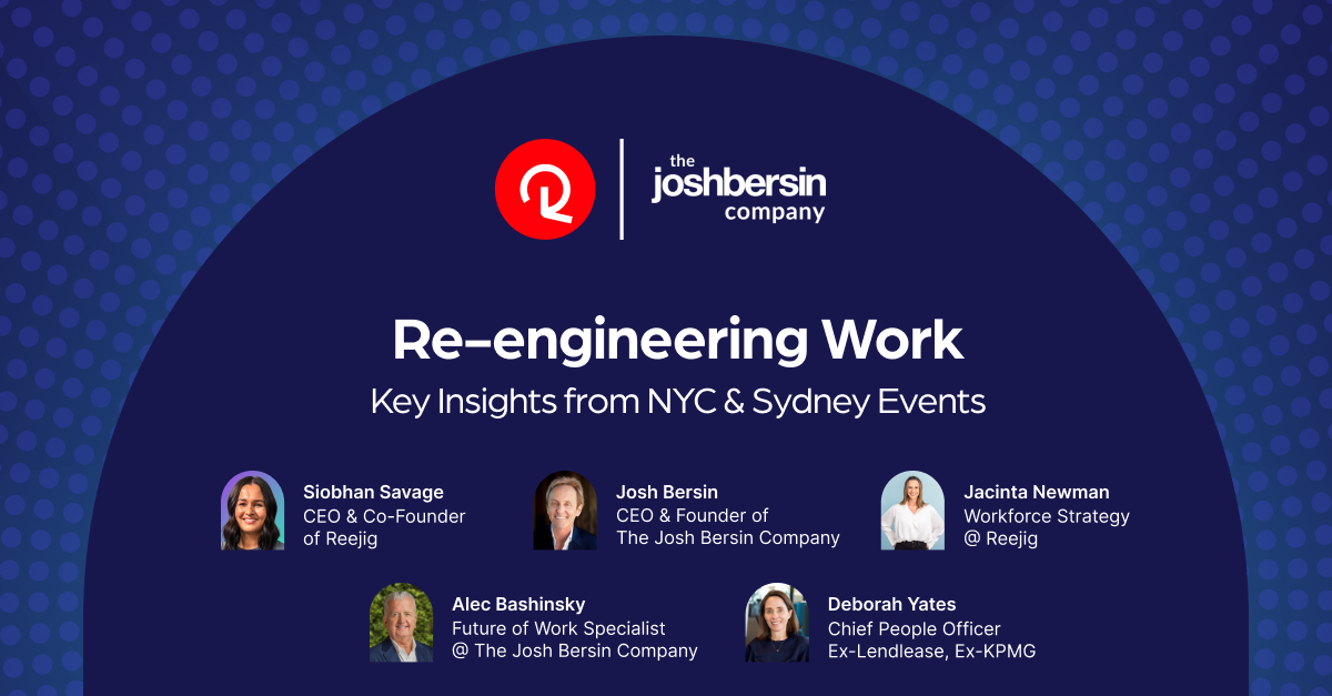 Insights from the Re-engineering Work Josh Bersin x Reejig Events