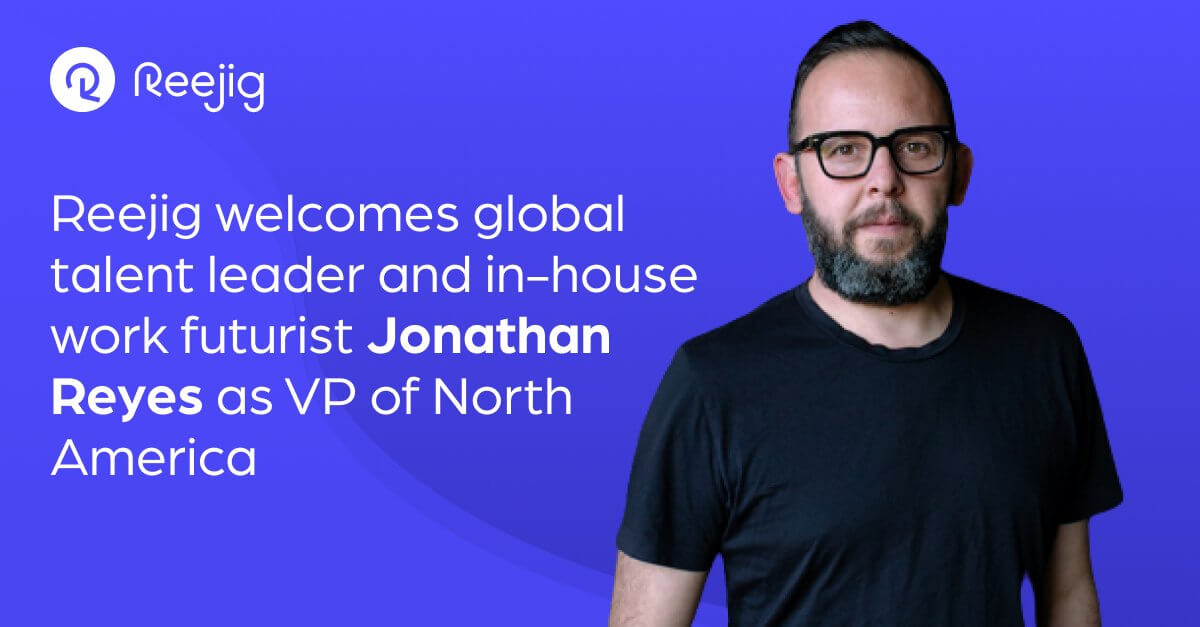 Reejig welcomes global talent leader and in-house work futurist Jonathan Reyes as VP of North America