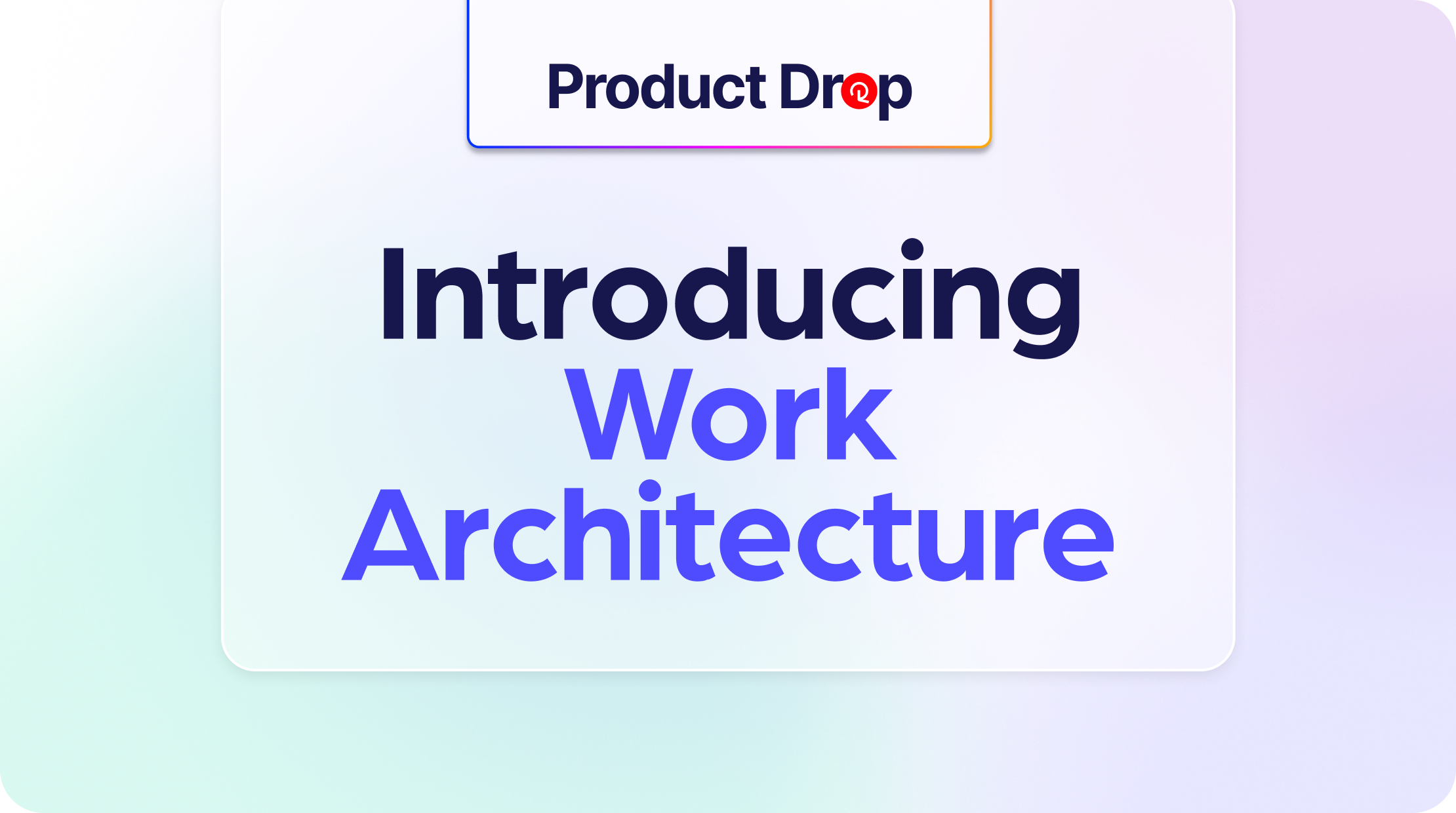 RIP Job Architecture. Work Architecture Has Arrived.